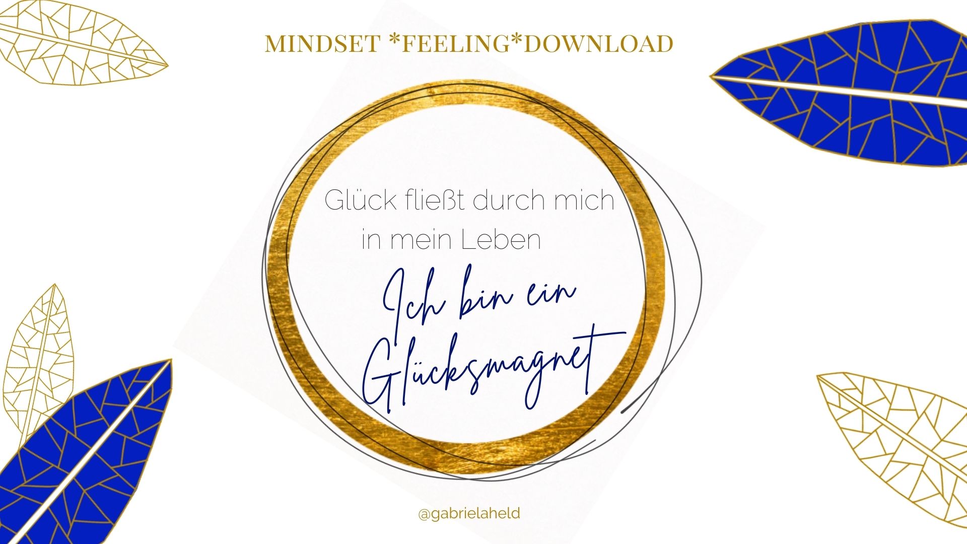 Desktop-wallpaper-Glücksmagnet - Mindset-feeling-download - werde Glücksmagnet für dein Lebensglück, erhöhe dein Energielevel und ziehe Glück, Erfolg und Erfüllung in dein Leben