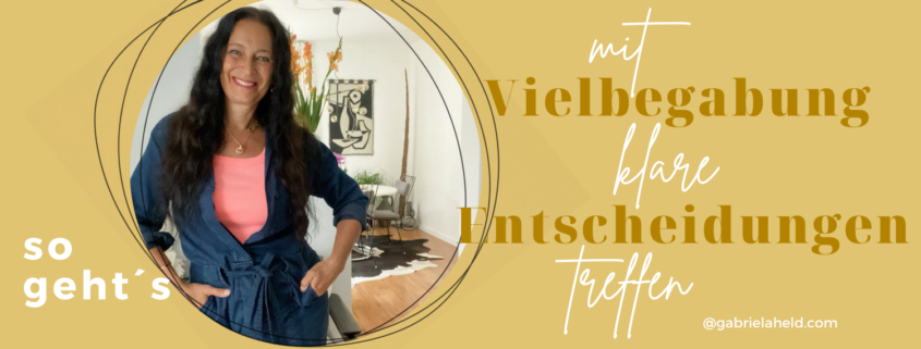 mit Vielbegabnung klare Entscheidungen treffen - so gehts